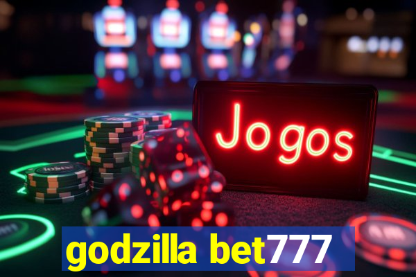 godzilla bet777